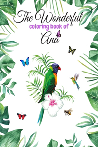 Wonderful Coloring Book of Ana: Book of beautiful coloring pages for adults and adolescents on the theme of Animals and Insects.