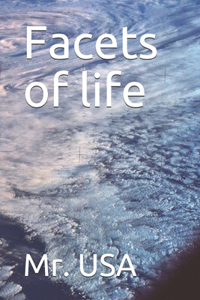 Facets of life