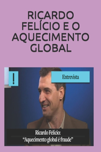 Ricardo Felício E O Aquecimento Global