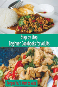 Step by Step Beginner Cookbooks for Adults