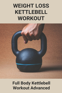 Weight Loss Kettlebell Workout