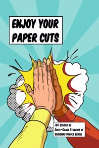 Enjoy Your Paper Cuts