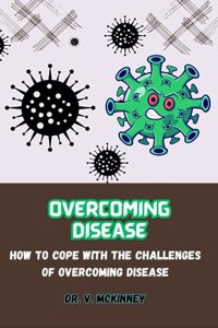 Overcoming Disease