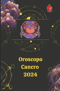 Cancro Oroscopo 2024