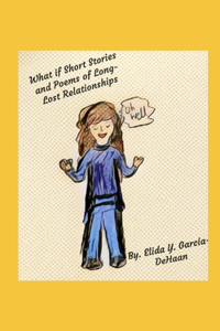 What if Short Stories and Poems of Long-Lost Relationships