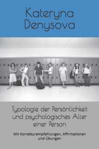 Typologie der Persönlichkeit und psychologisches Alter einer Person