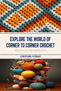 Explore the World of Corner to Corner Crochet
