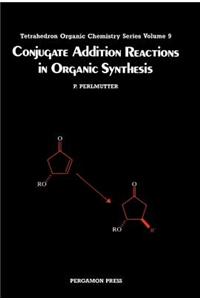 Conjugate Addition Reactions in Organic Synthesis