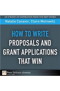 How to Write Proposals and Grant Applications That Win