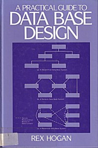 A Practical Guide to Data Base Design