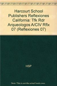 Harcourt School Publishers Reflexiones: Tfk Rdr Arqueologos A/CIV Rflx 07