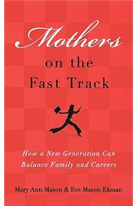 Mothers on the Fast Track