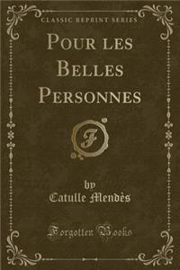 Pour Les Belles Personnes (Classic Reprint)