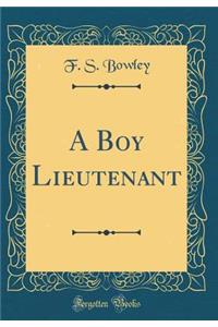 A Boy Lieutenant (Classic Reprint)