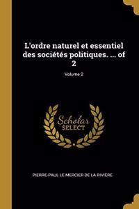 L'ordre naturel et essentiel des sociétés politiques. ... of 2; Volume 2