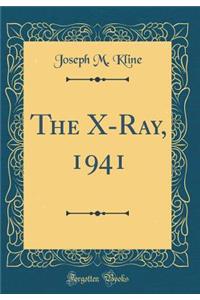 The X-Ray, 1941 (Classic Reprint)