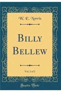 Billy Bellew, Vol. 2 of 2 (Classic Reprint)