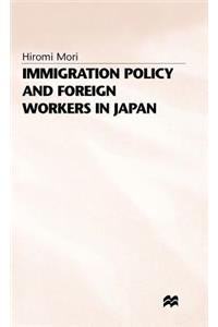 Immigration Policy and Foreign Workers in Japan
