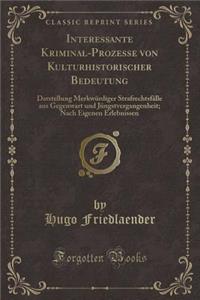 Interessante Kriminal-Prozesse Von Kulturhistorischer Bedeutung