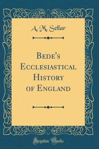 Bede's Ecclesiastical History of England (Classic Reprint)
