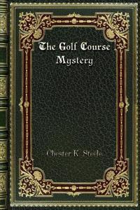 The Golf Course Mystery