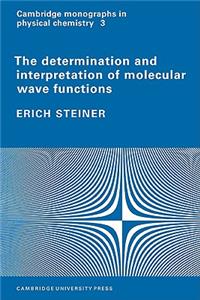 Determination and Interpretation of Molecular Wave Functions