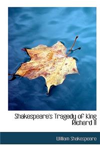 Shakespeare's Tragedy of King Richard II