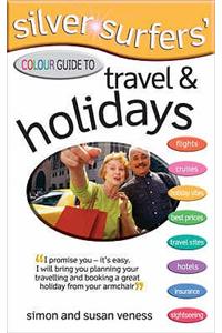 Silver Surfers' Colour Guide to Travel & Holidays