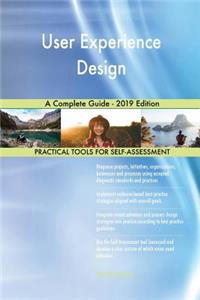 User Experience Design A Complete Guide - 2019 Edition