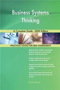 Business Systems Thinking A Complete Guide - 2020 Edition