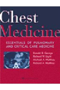 Chest Medicine: Essentials of Pulmonary and Critical Care Medicine