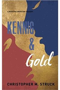 Kennig and Gold: A Modern American Tragedy