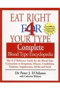 Eat Right 4 Your Type Complete Blood Type Encyclopedia