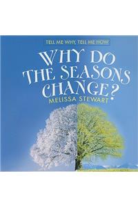 Why Do the Seasons Change?