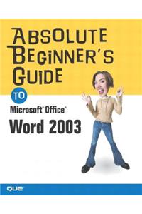 Absolute Beginner's Guide to Microsoft Office 2003