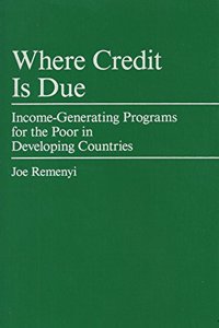 Where Credit Is Due: Income-Generating Programs for the Poor in Developing Countries