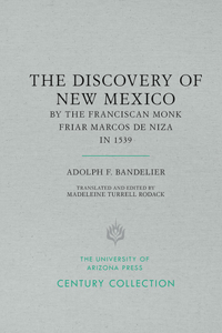 Discovery of New Mexico by the Franciscan Monk Friar Marcos de Niza in 1539