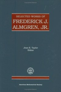 Selected Works of Frederick J. Almgren, Jr