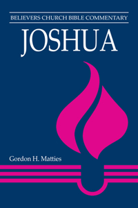 Joshua: Believers Church Bible Commentary