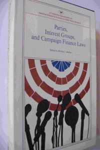 Parties, Interest Groups and Campaign Finance Laws (AEI Symposium)