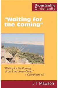 Waiting for the Coming