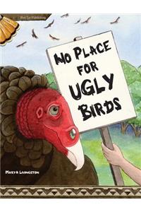 No Place for Ugly Birds