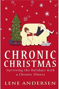 Chronic Christmas: Surviving the Holidays with a Chronic Illness