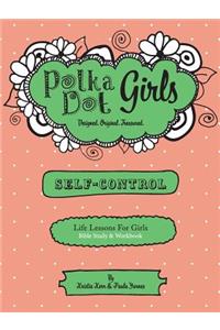 Polka Dot Girls, Self Control Bible Study and Workbook