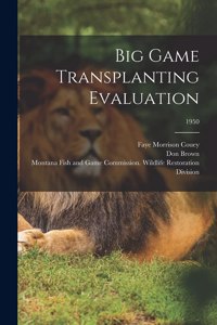 Big Game Transplanting Evaluation; 1950