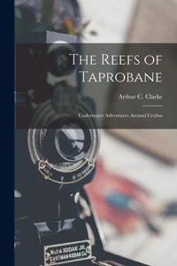 Reefs of Taprobane; Underwater Adventures Around Ceylon
