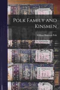Polk Family and Kinsmen