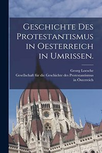 Geschichte des Protestantismus in Oesterreich in Umrissen.