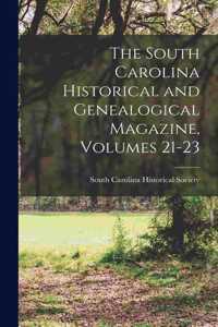 South Carolina Historical and Genealogical Magazine, Volumes 21-23