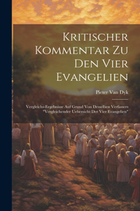 Kritischer Kommentar Zu Den Vier Evangelien